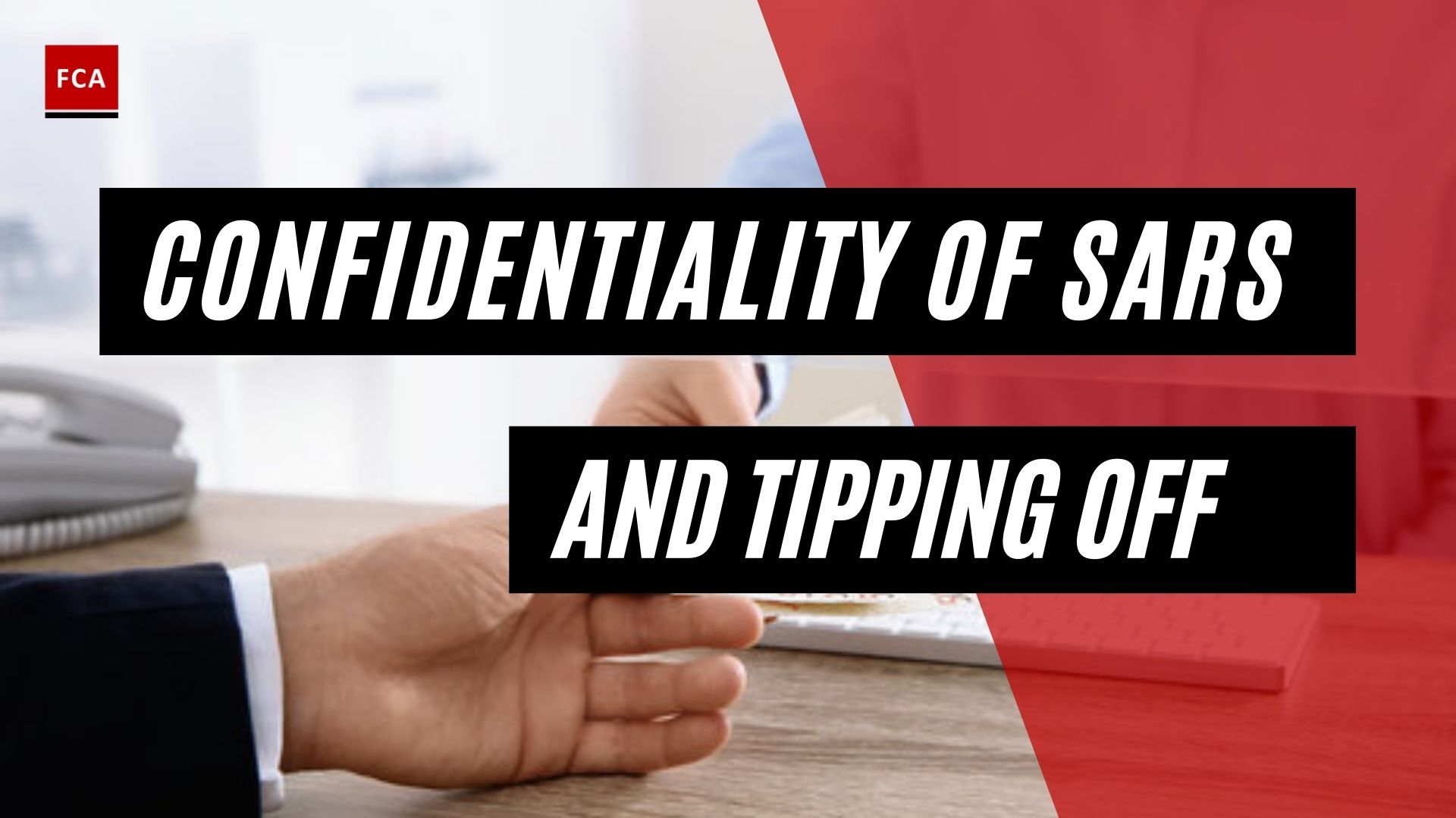 Confidentiality Of SARs And Tipping Off