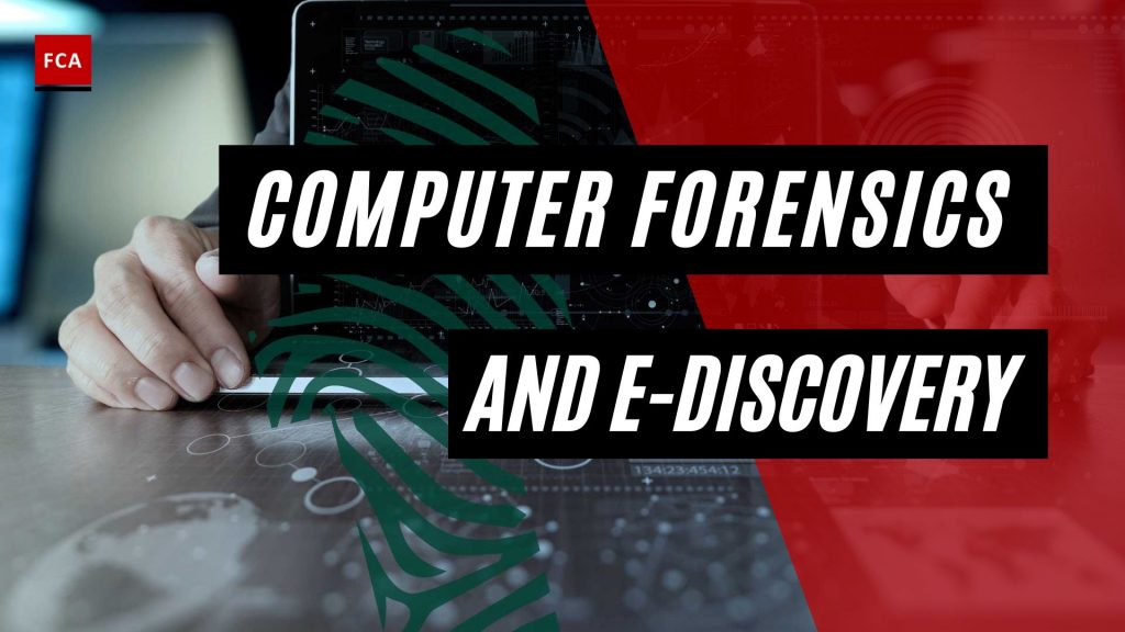 Computer Forensics And E-Discovery