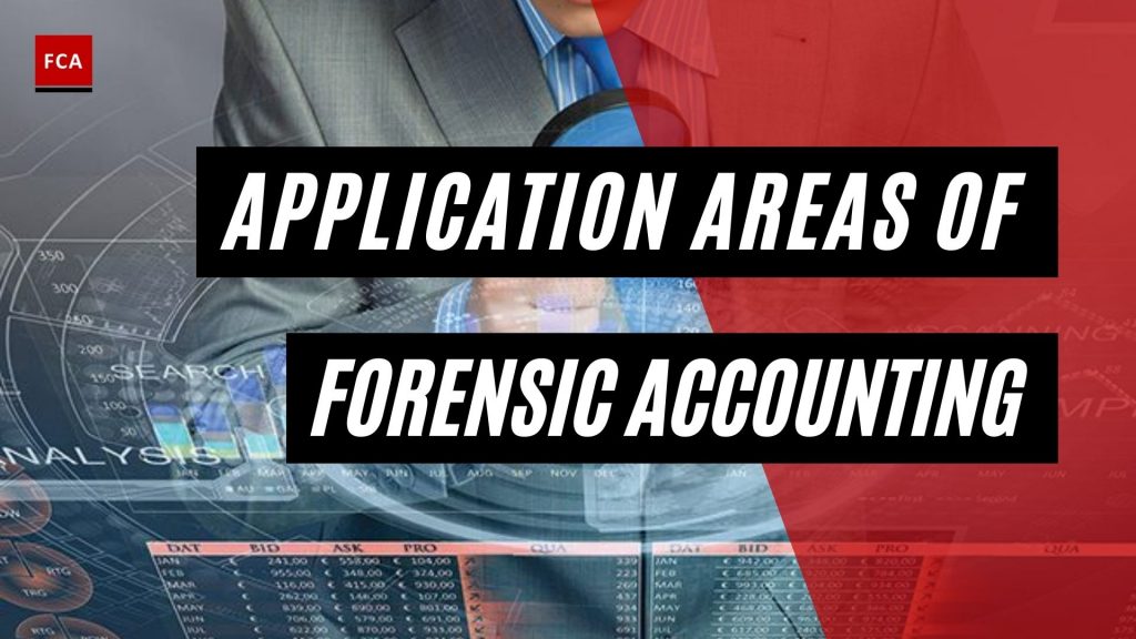 Application Areas Of Forensic Accounting