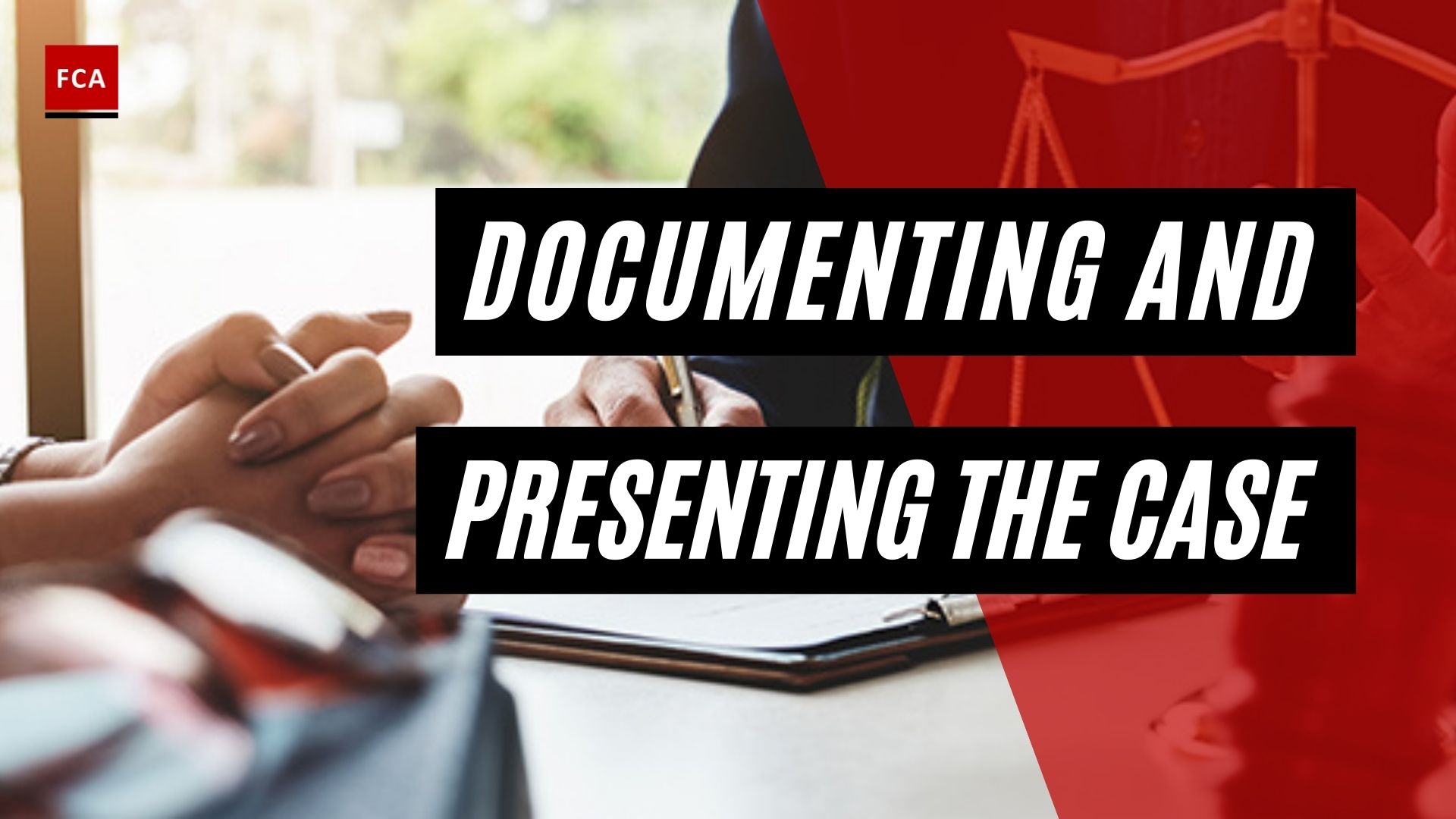 Documenting And Presenting The Case