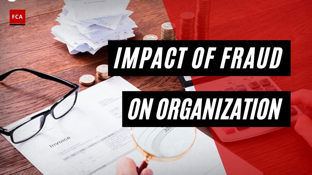 Impact Of Fraud On Organization