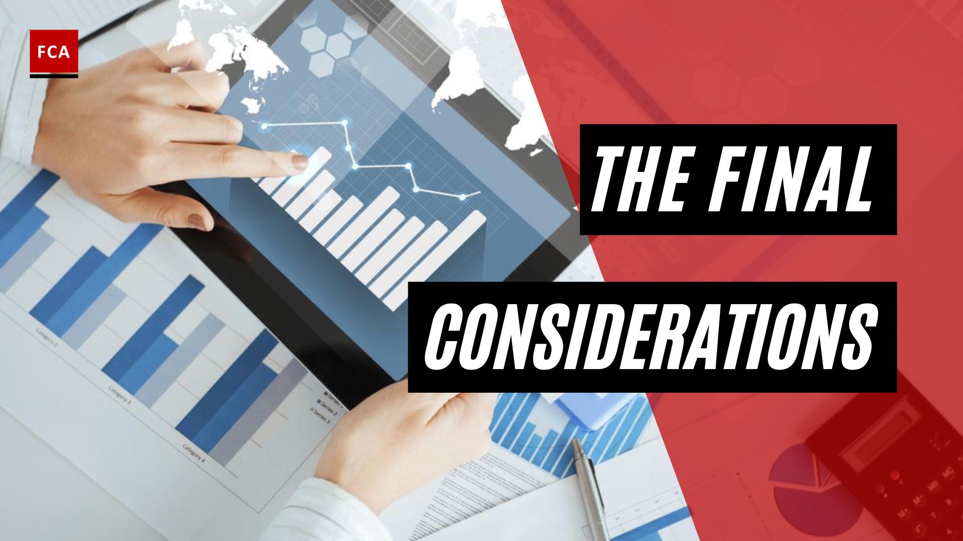 The Final Considerations