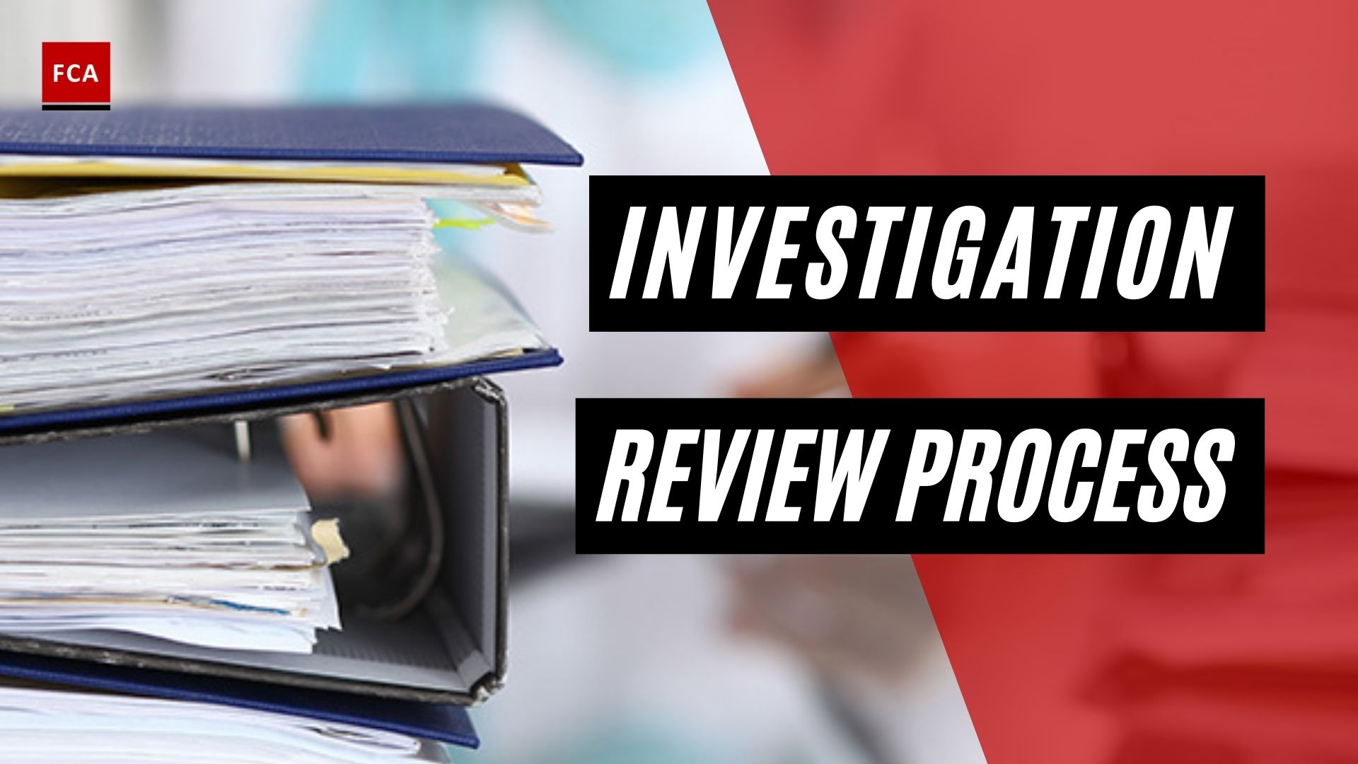 Investigation Review Process