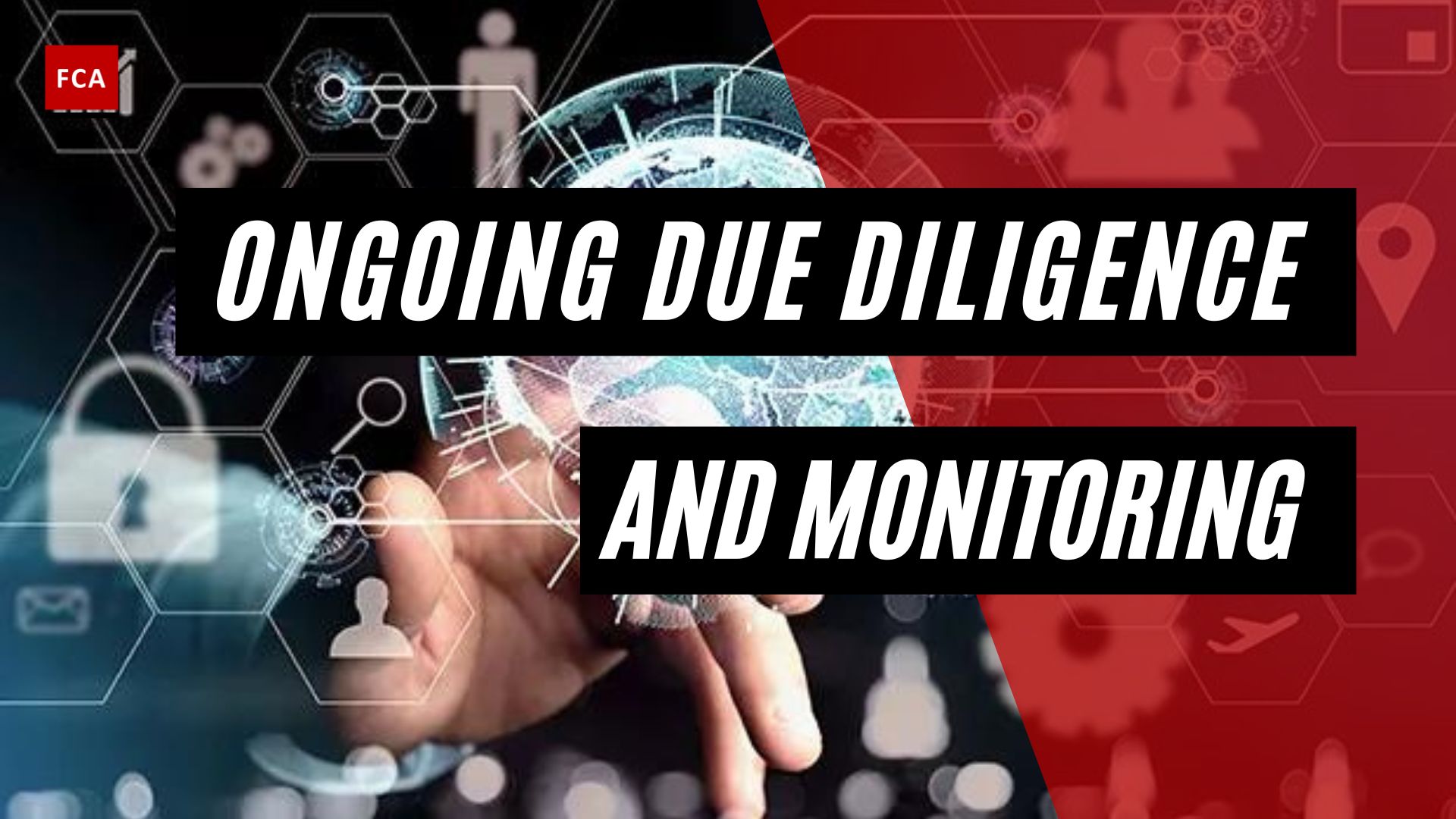 Ongoing Due Diligence and Monitoring