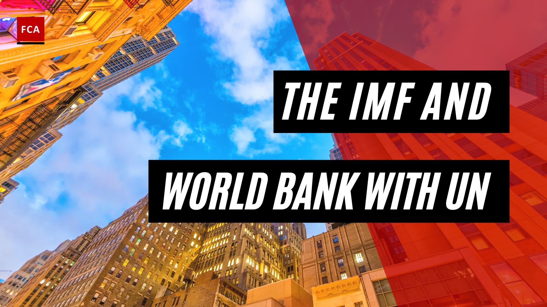 The IMF and World Bank with UN