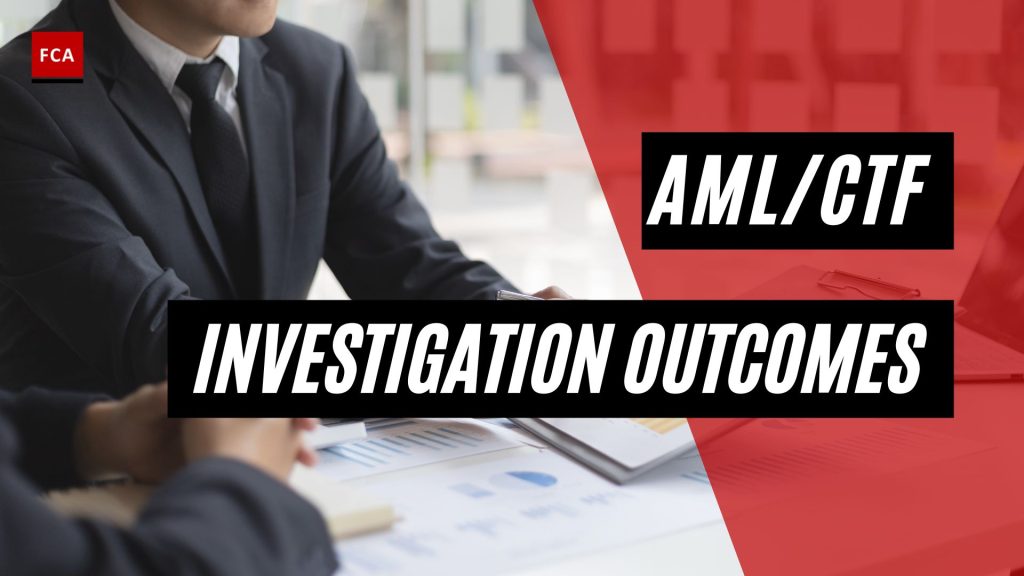 AML/CTF Investigation Outcomes