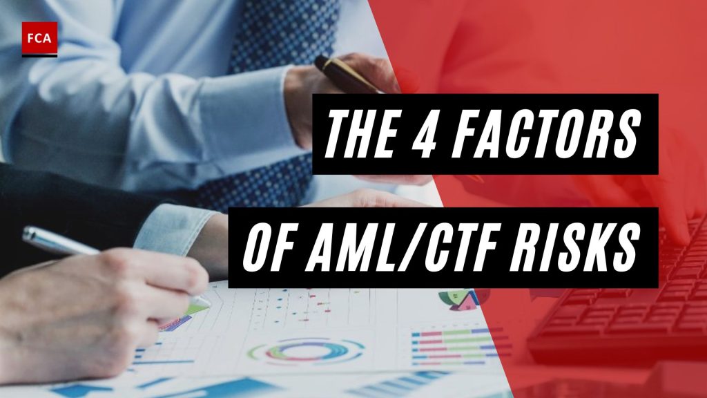 The 4 Factors of AML/CTF Risks