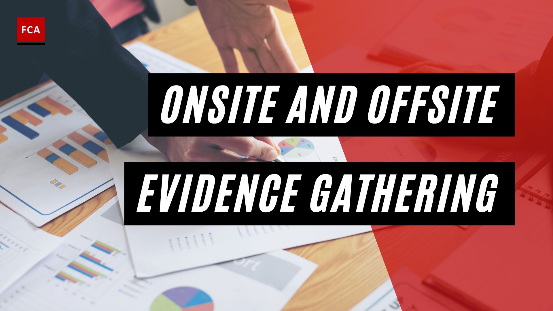 Onsite and Offsite Evidence Gathering
