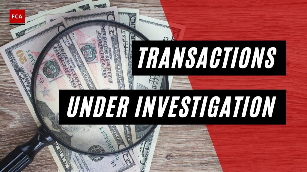 Transactions under Investigation