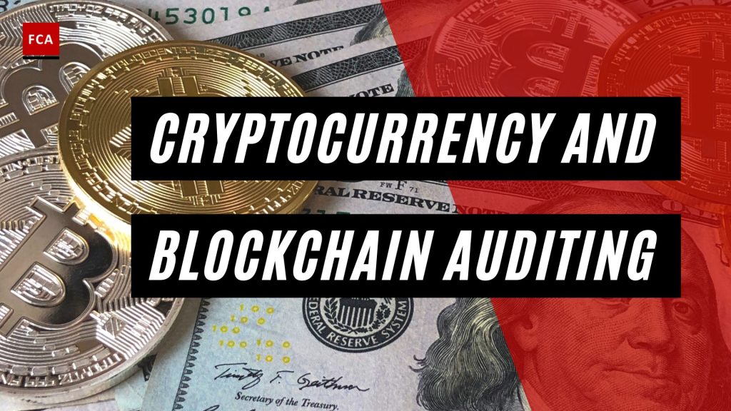 Cryptocurrency and Blockchain Auditing