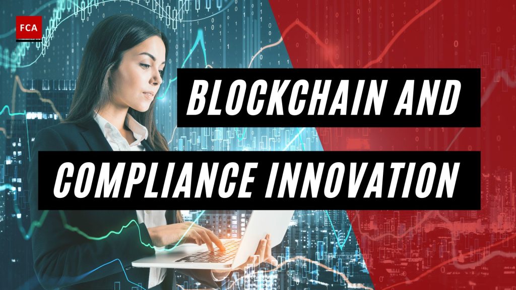 Blockchain and Compliance Innovation