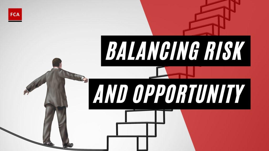 Balancing Risk and Opportunity