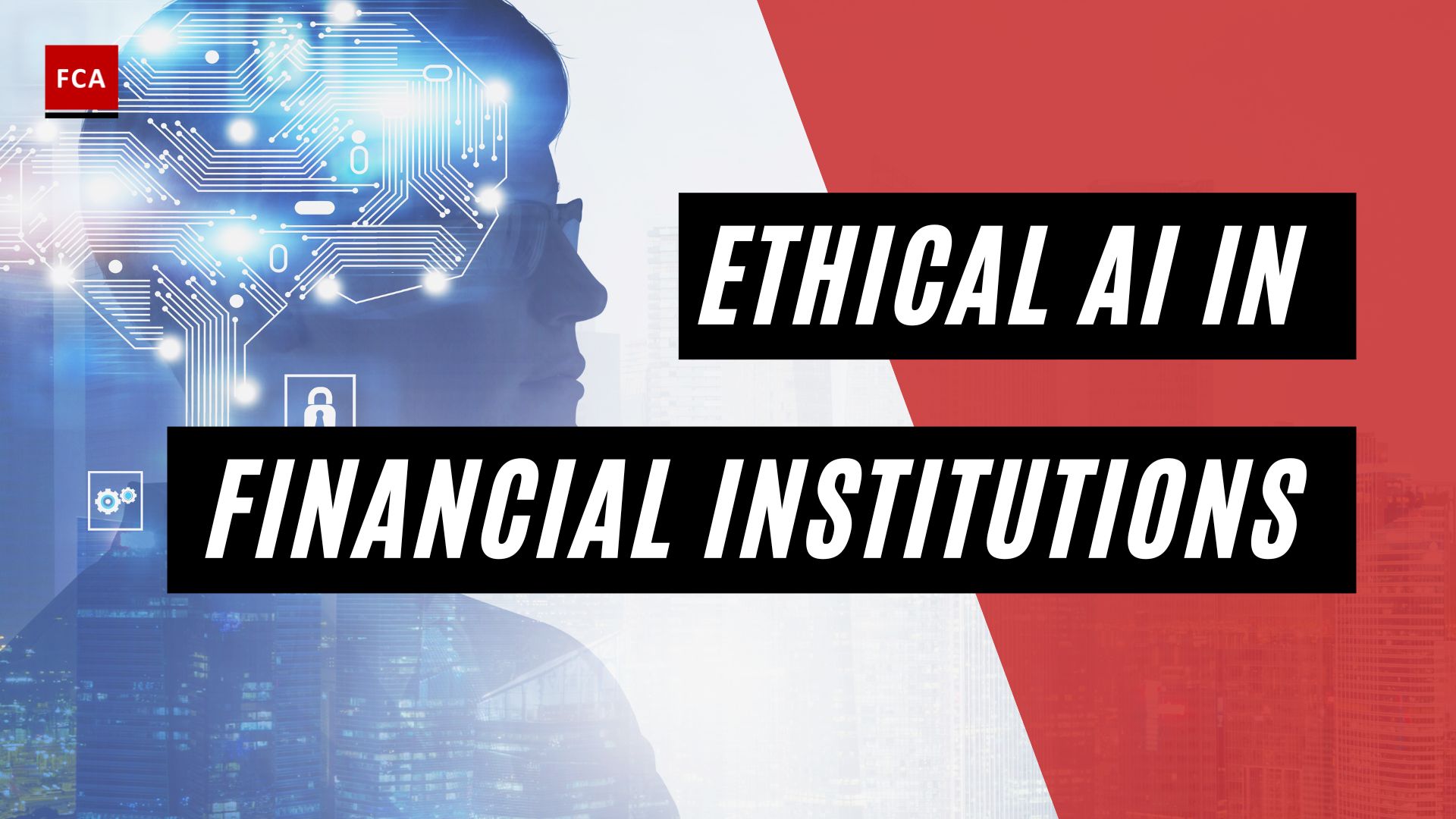 Ethical AI in Financial Institutions