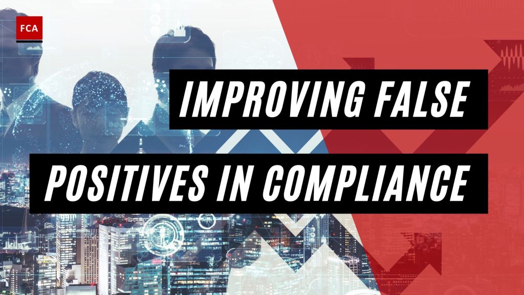 Improving False Positives in Compliance