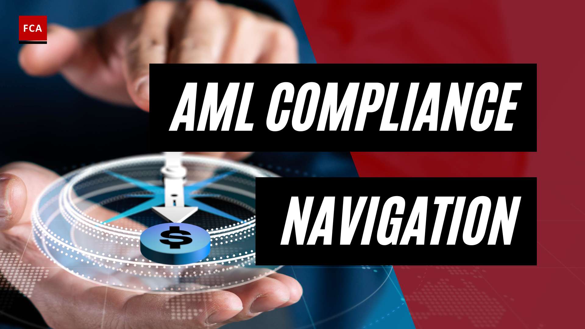 Navigating the Complexities: A Comprehensive AML Compliance Framework