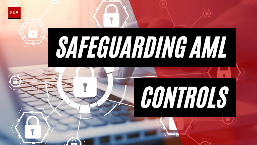 Unveiling AML Compliance Controls: Safeguarding Against Financial Crime