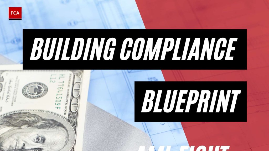 The Blueprint for Success: Building an AML Compliance Program