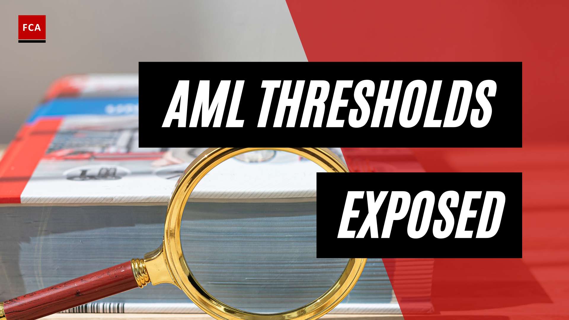 Unlocking the Secrets: AML Reporting Thresholds Exposed