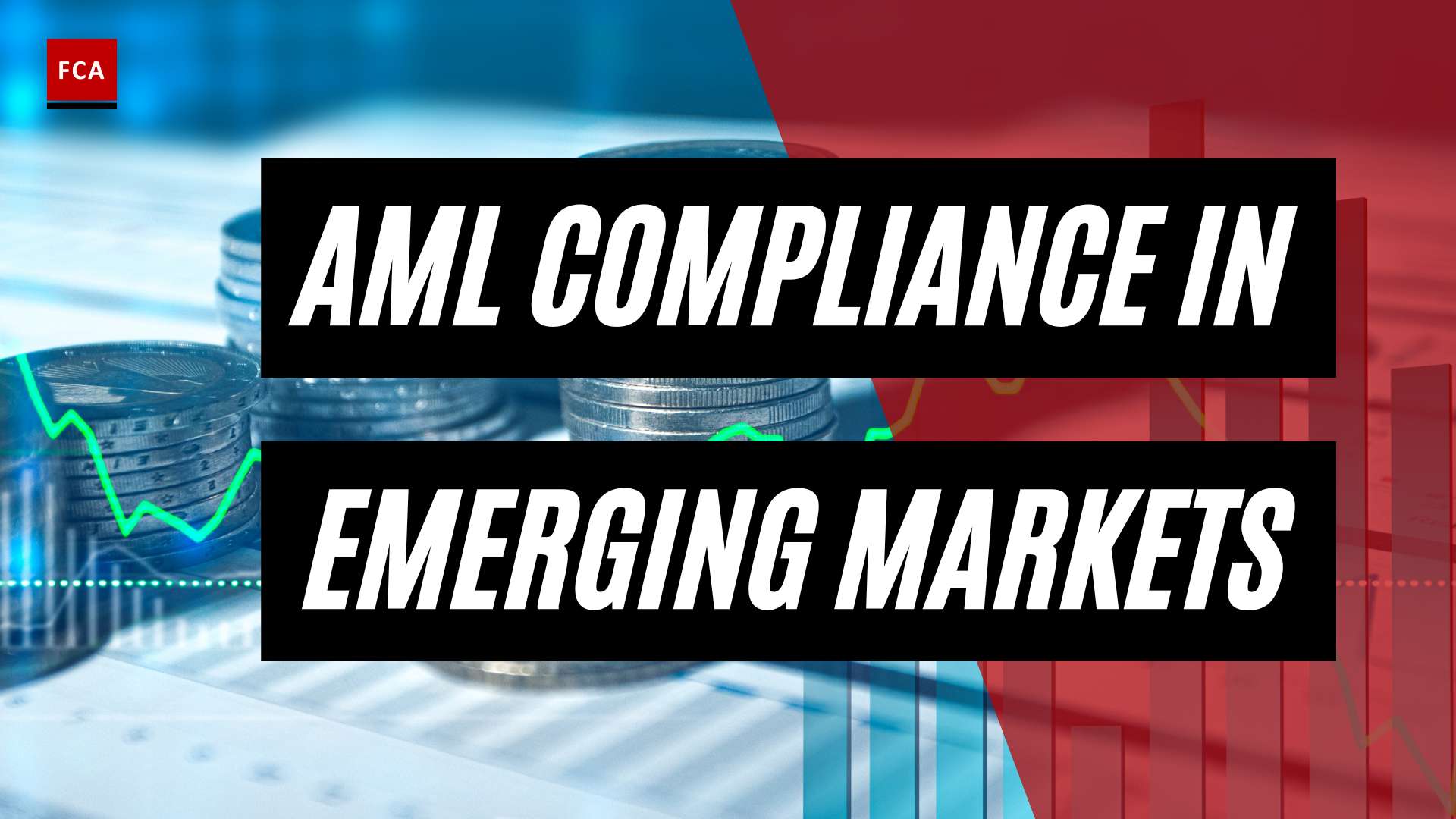 Building Trust Abroad: AML Compliance in Emerging Markets Empowered