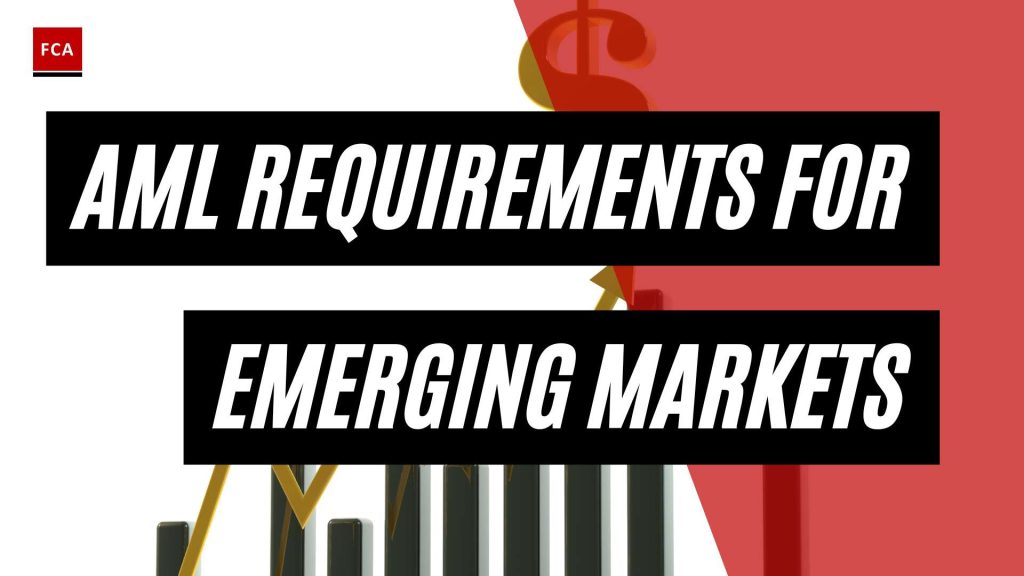 Demystifying AML Compliance: Requirements in Emerging Markets