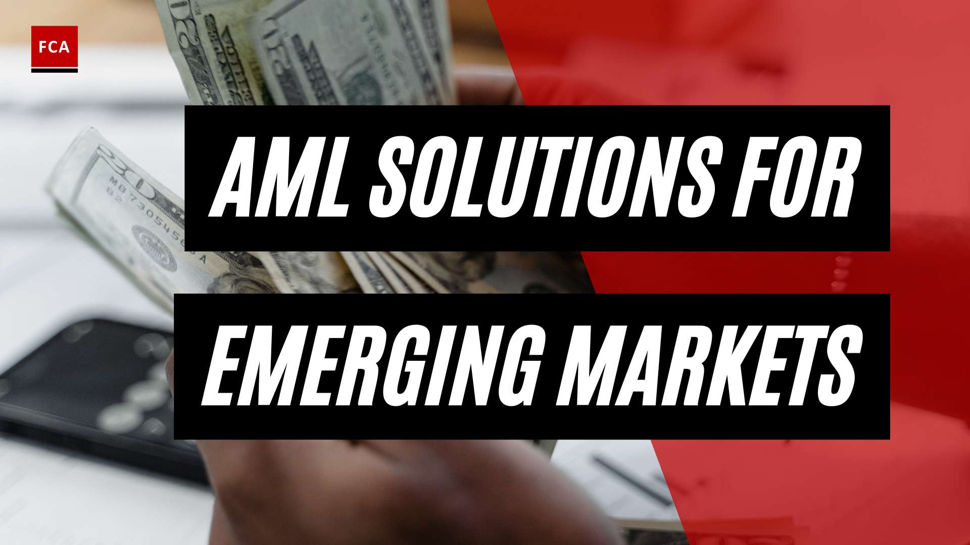 Navigating AML Compliance in Emerging Markets: Powerful Solutions Unveiled