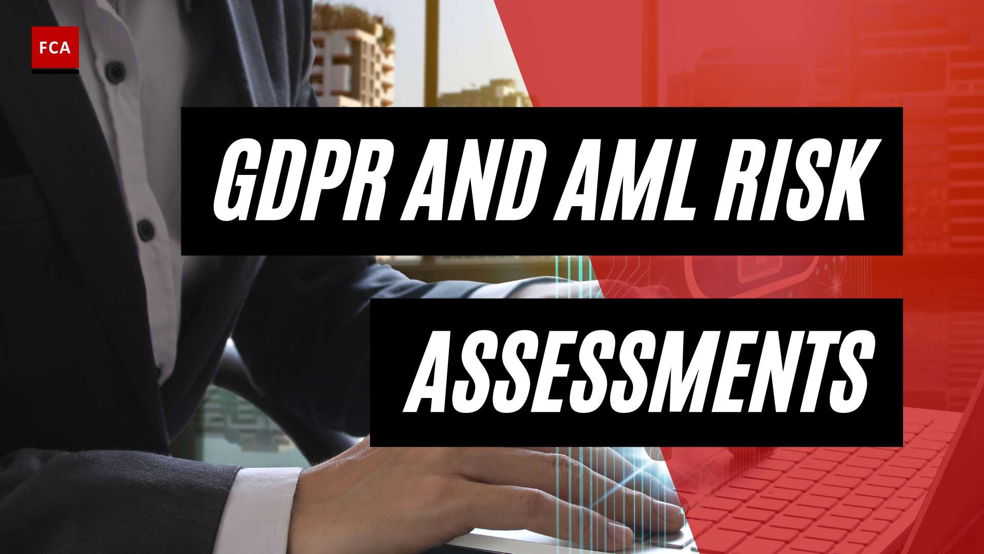 Navigating Compliance: The Intersection of GDPR and AML Risk Assessments