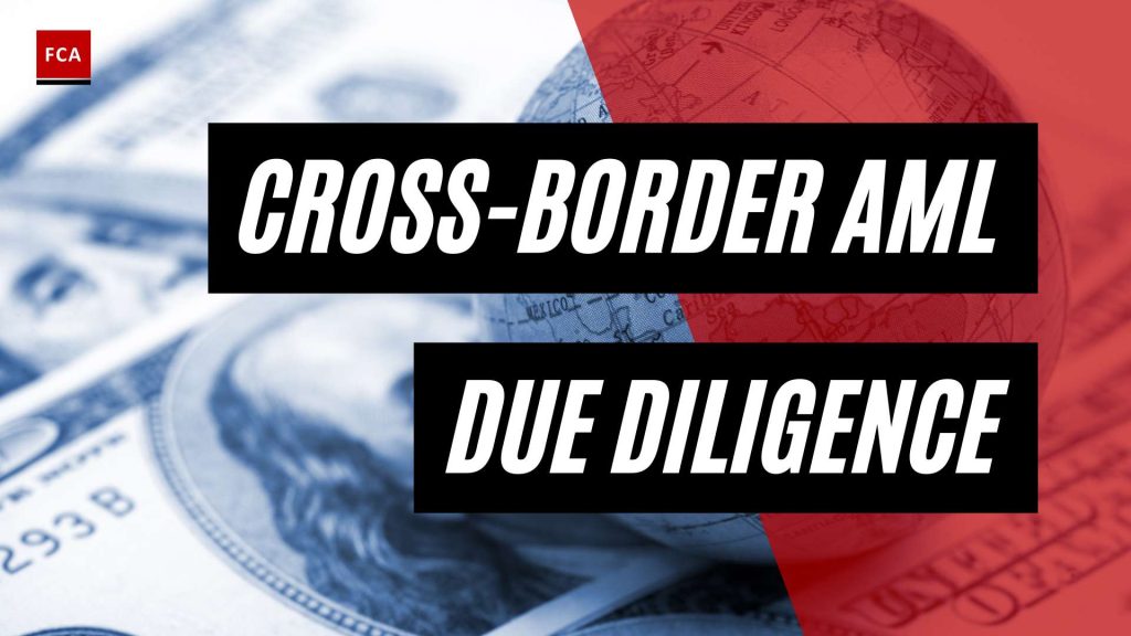 Staying Compliant Across Borders: The Art of AML Due Diligence