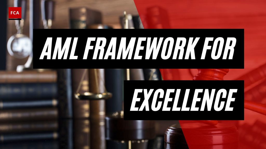 Achieving Compliance Excellence: The Essential AML Compliance Framework