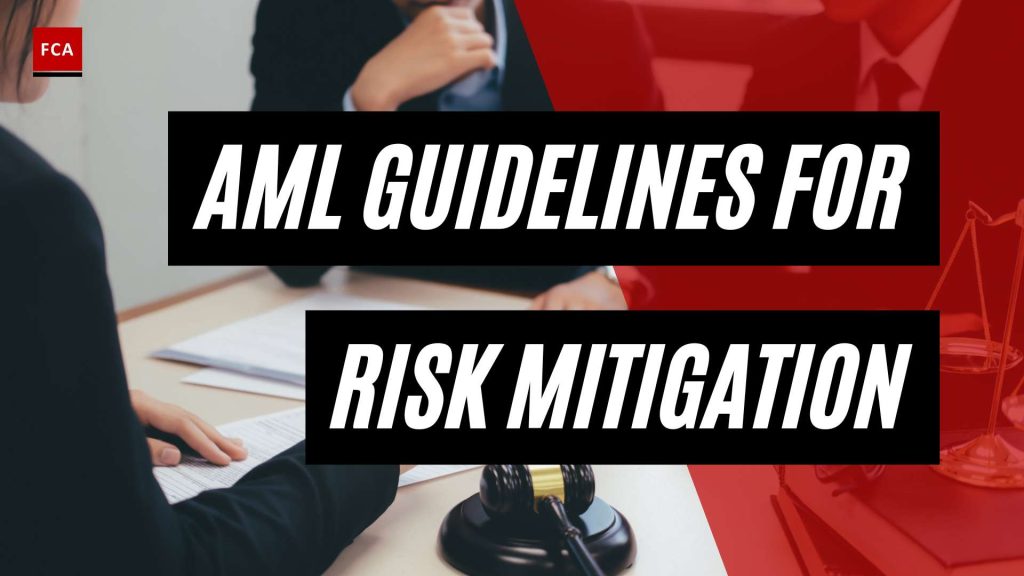 Powerful Insights: AML Compliance Guidelines for Risk Mitigation
