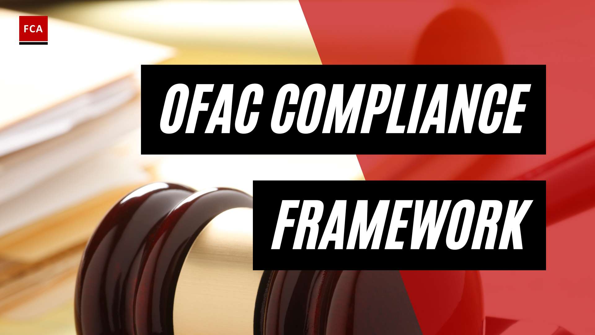 OFAC Compliance Unveiled: Crafting a Solid Framework for Success