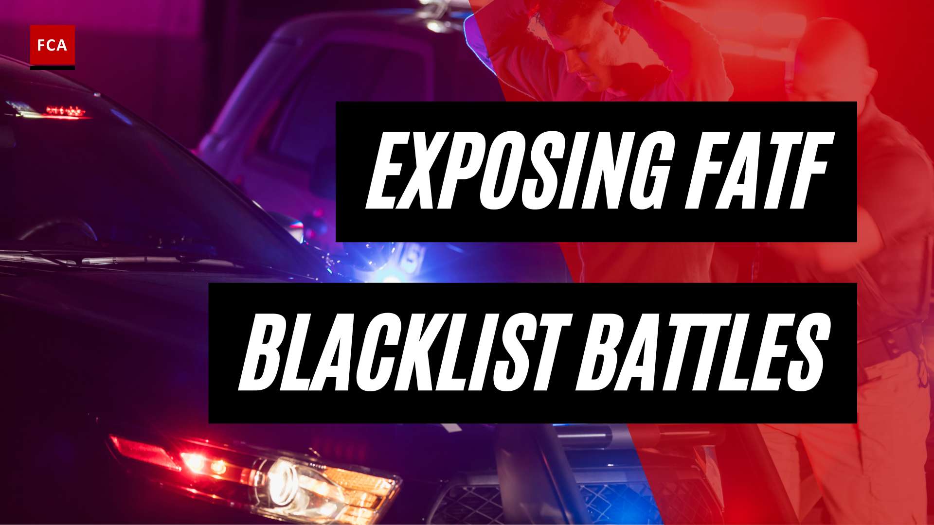 FATF Blacklist: Exposing the Global Battle Against Financial Wrongdoings