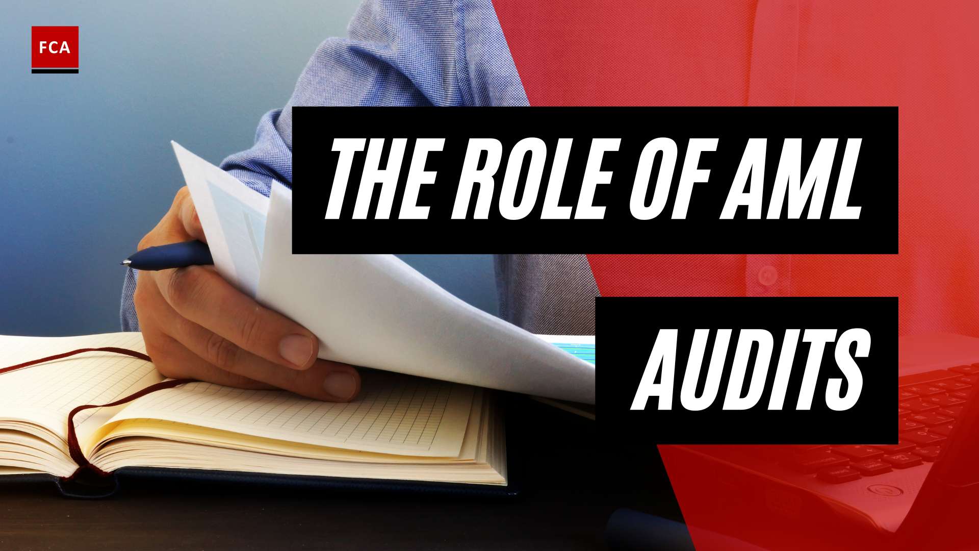Ensuring Transparency: The Role of AML Compliance Audits