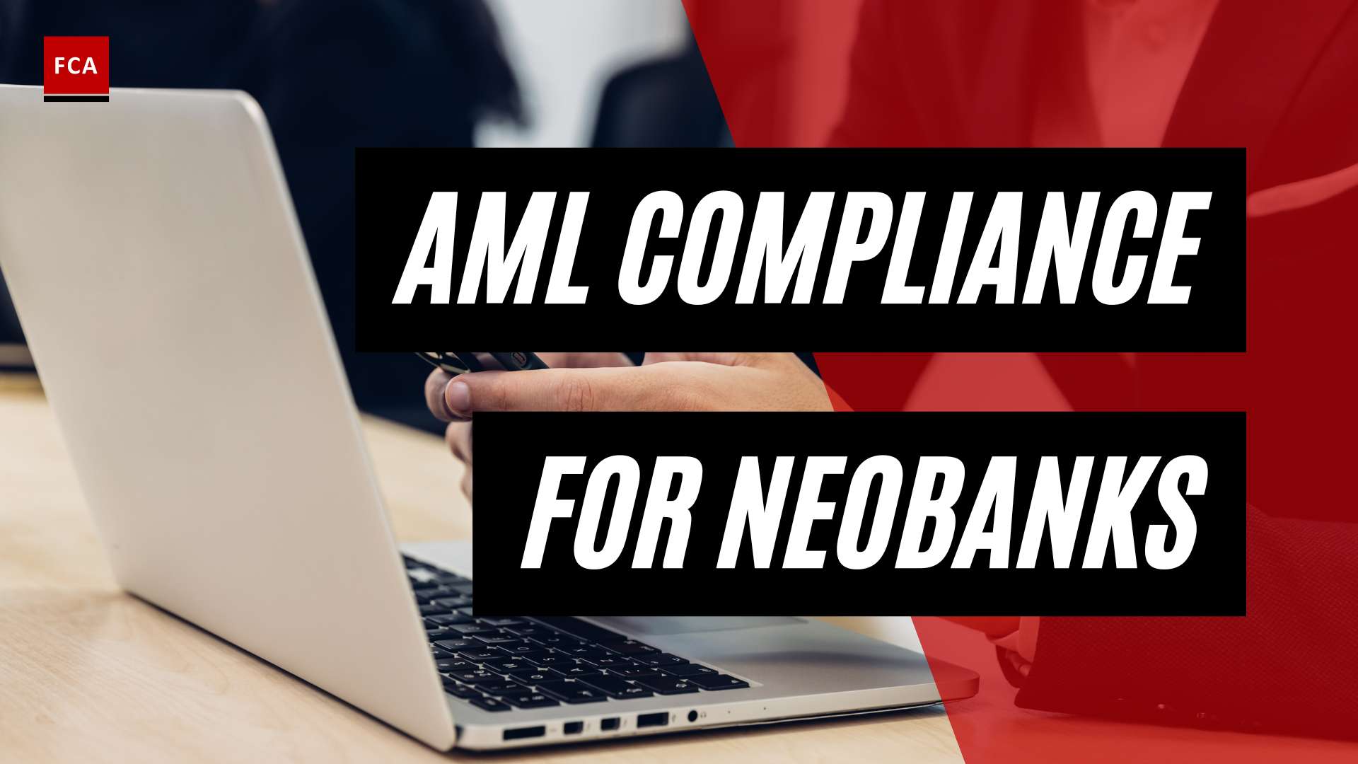 Demystifying AML Compliance for Neobanks: Key Strategies Unveiled