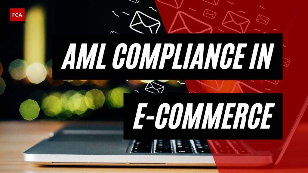 Powering Trust and Security: AML Compliance in the E-Commerce Realm