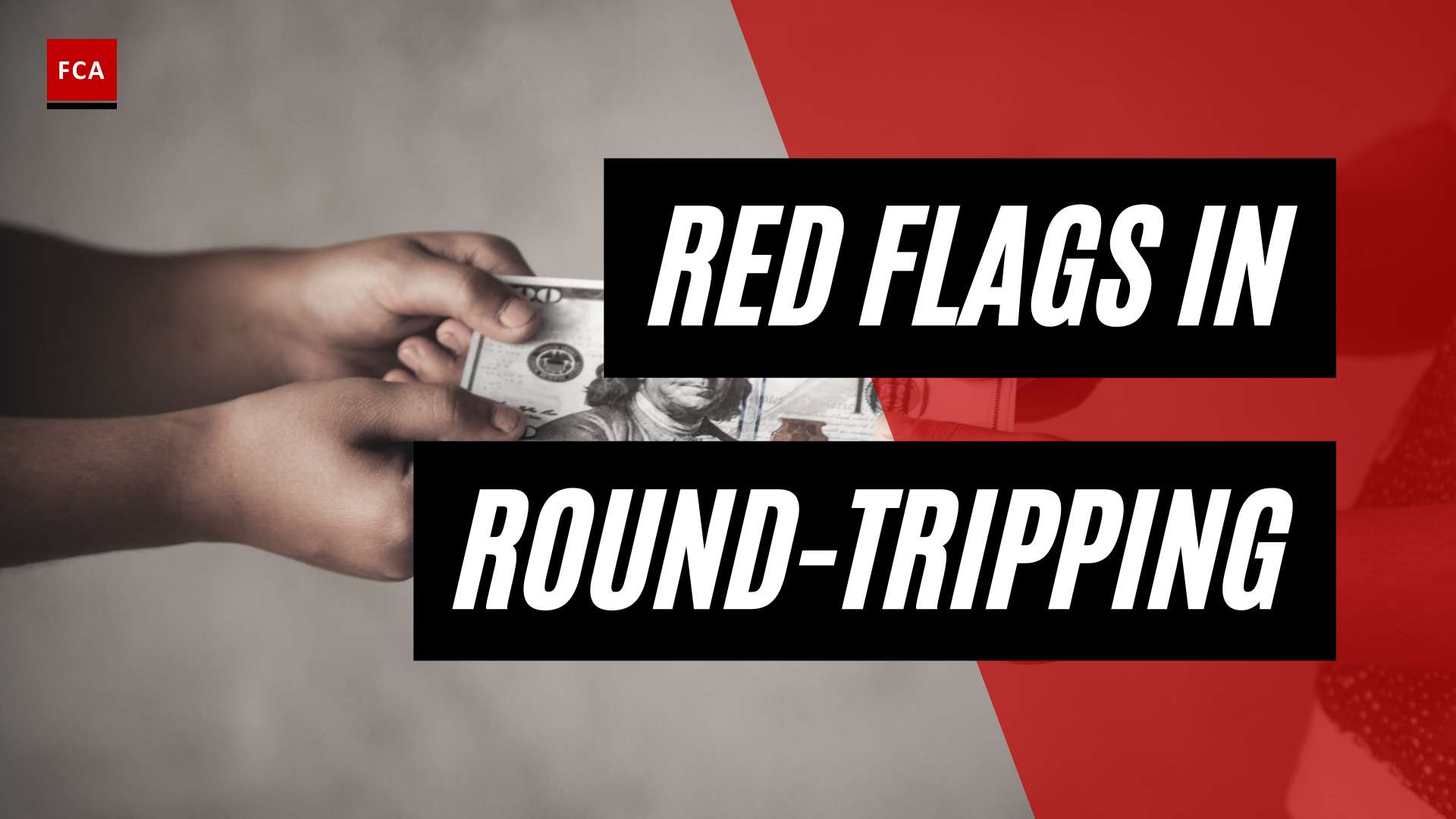 Dont Be Fooled: Key Red Flags in Round-Tripping Strategies