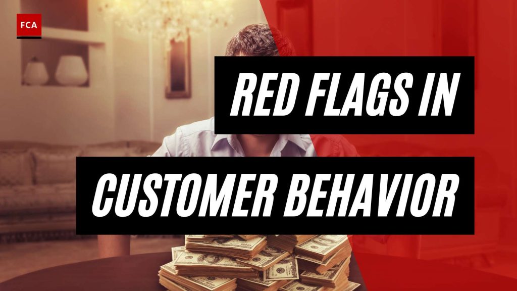 Navigating Risk: Understanding Red Flags in Customer Behavior