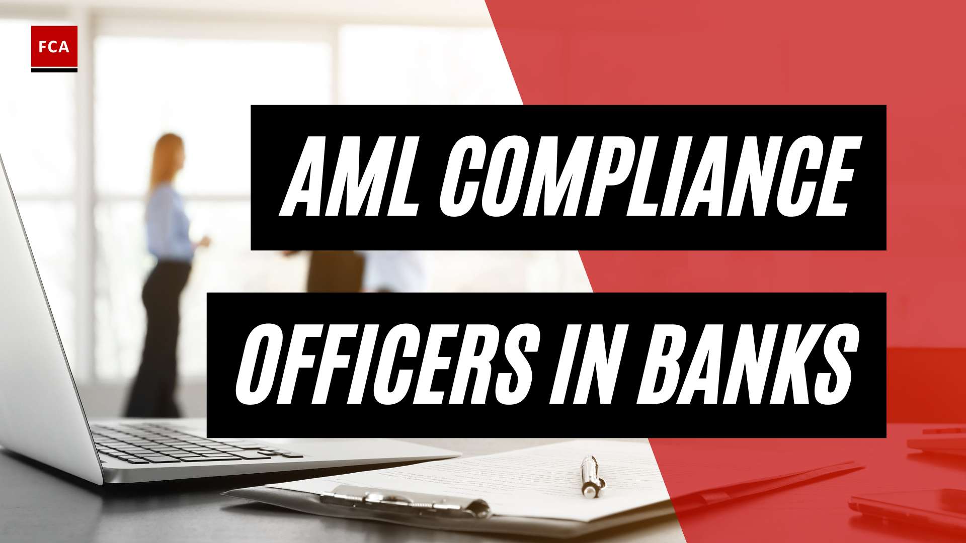 From Detection to Prevention: The Vital Role of AML Compliance Officers in Banks