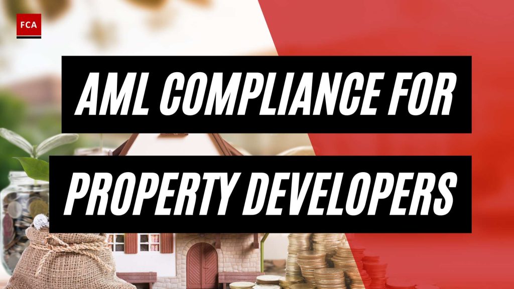Unlocking Compliance Excellence: AML Compliance for Property Developers