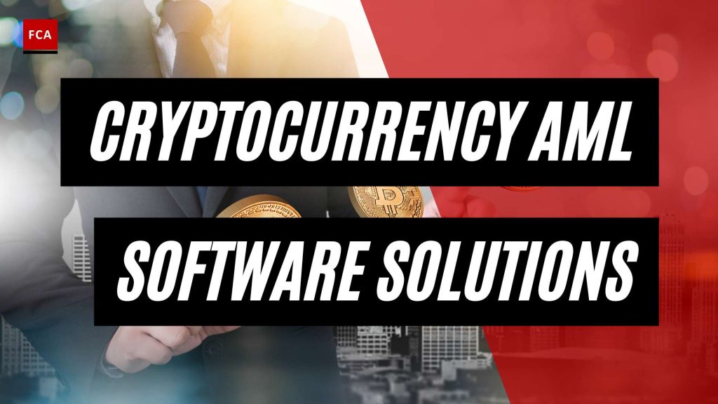 Stay Compliant, Stay Safe: Choosing the Right Cryptocurrency AML Software Solutions