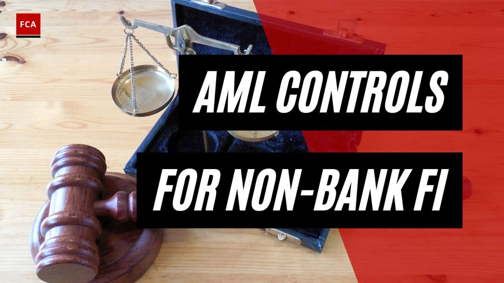 Mastering Compliance: Effective AML Controls for Non-Bank Financial Institutions