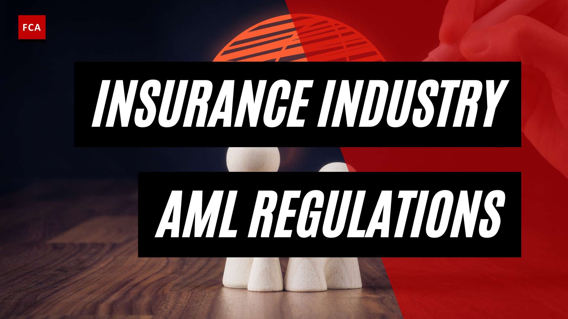 Navigating the Complex Landscape: Insurance Industry AML Regulations Unveiled