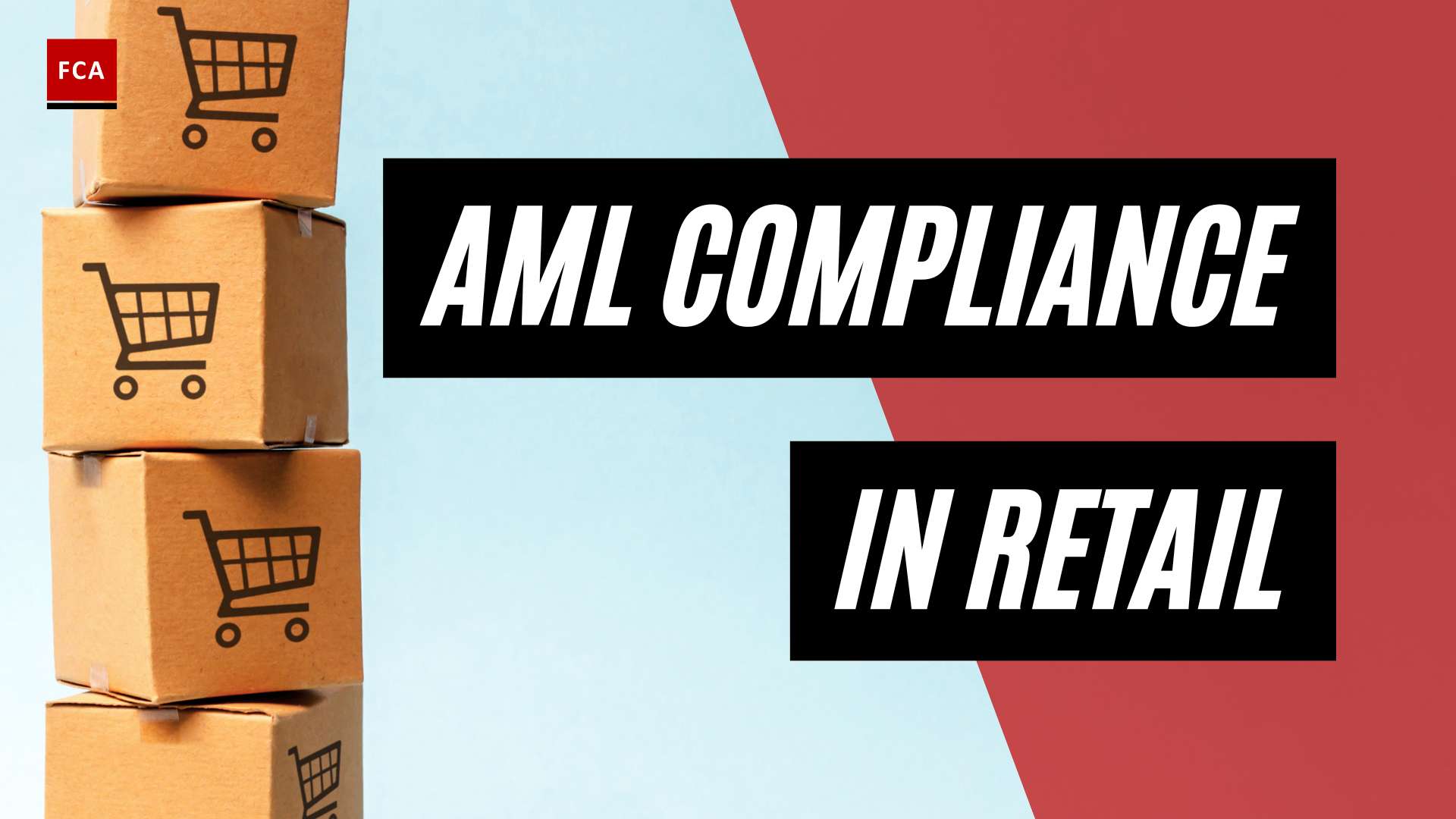 Staying Ahead of the Game: AML Compliance in the Retail Industry