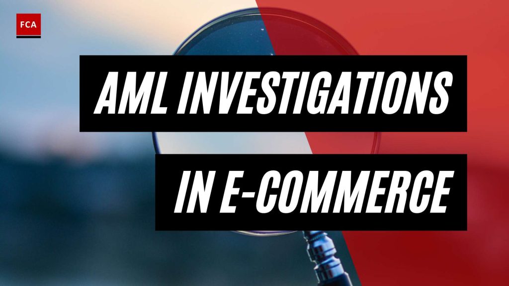 Securing the Online Marketplace: The Power of AML Investigations in E-Commerce