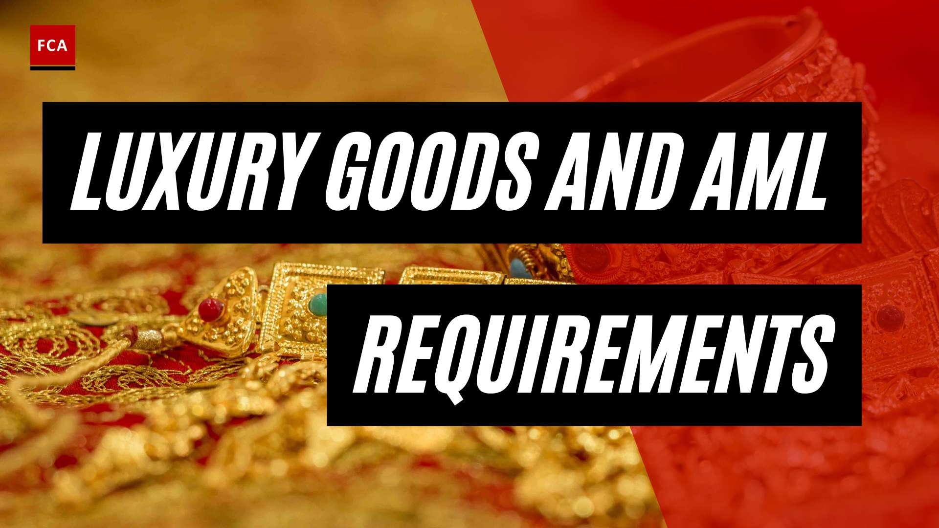 Protecting the Prestige: Compliance with AML Requirements for Luxury Goods