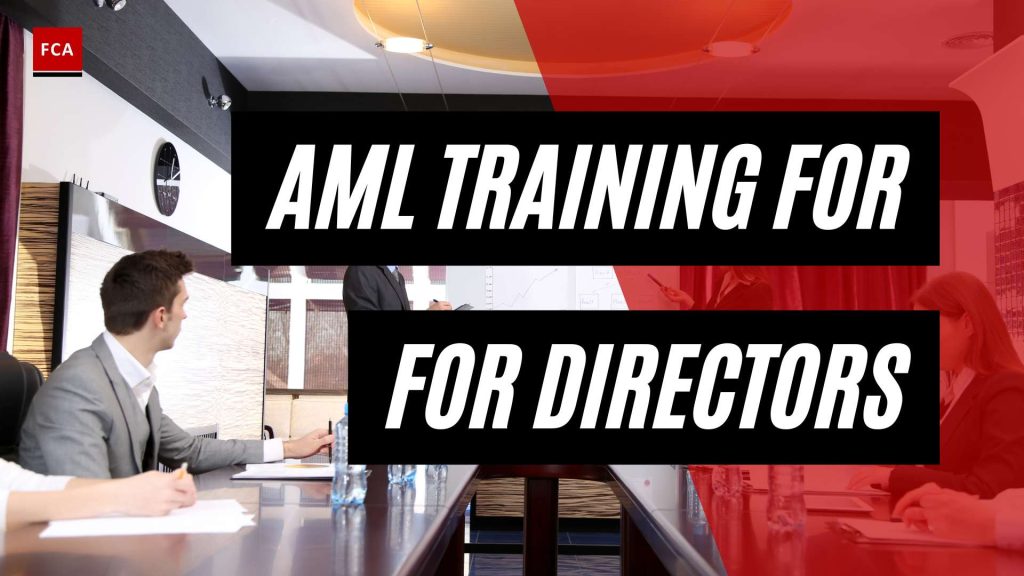 Safeguarding the Board: Navigating AML Training for Directors