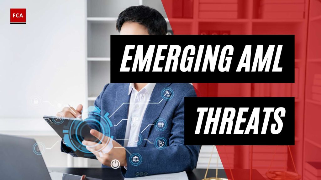 Stay One Step Ahead: Understanding Emerging AML Threats