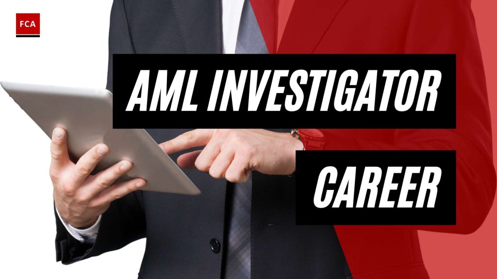 Cracking the Code: A Closer Look at the AML Investigator Career