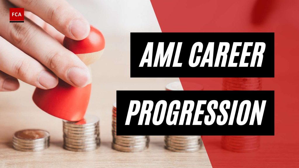 Mastering AML: Advancing Your Career through Progression